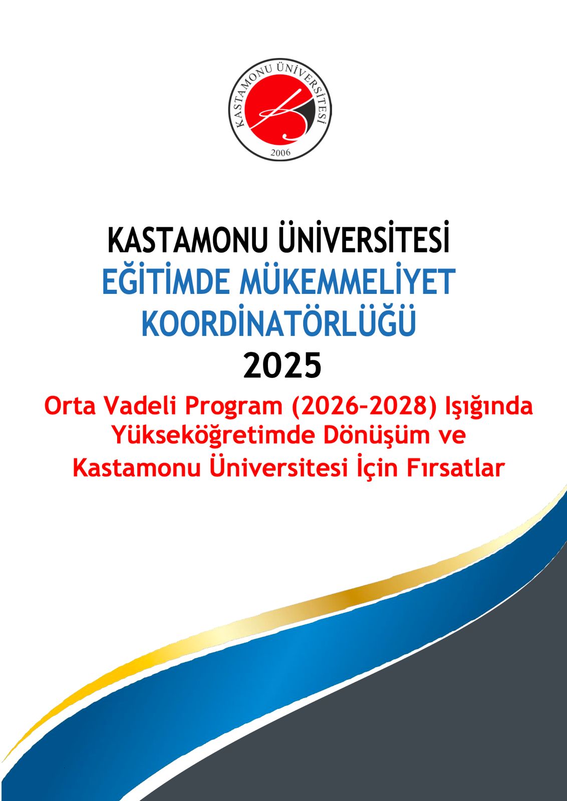 Orta Vadeli Program (2026–2028): Kastamonu Üniversitesi İçin Fırsatlar ve Dönüşüm Alanları Bülteni Yayınlandı