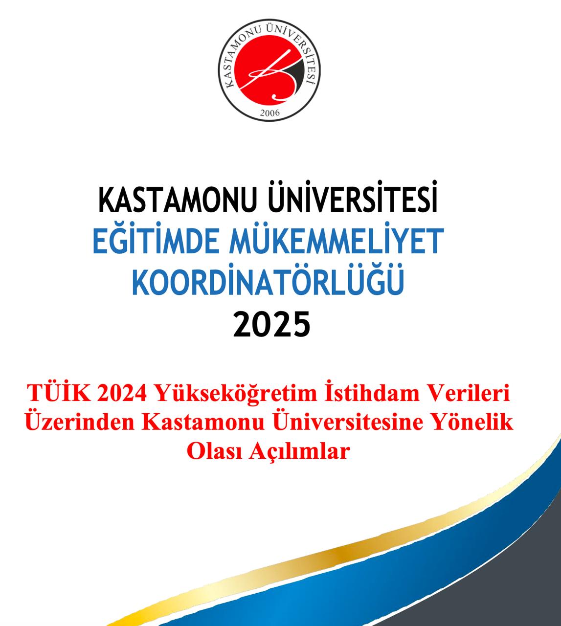 Yeni Bültenimiz Yayında: TÜİK 2024 Yükseköğretim İstihdam Verileri Üzerine Değerlendirme: Üniversitemiz İçin Olası Açılımlar
